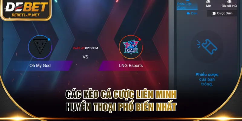 Các kèo cá cược Liên Minh Huyền Thoại phổ biến nhất