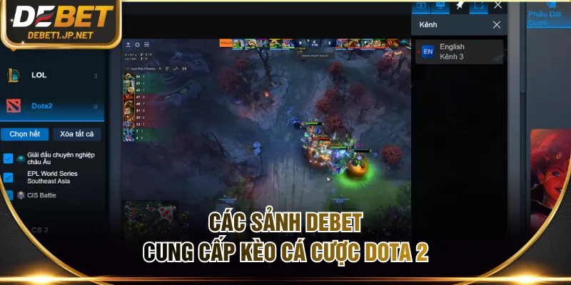 Các sảnh DEBET cung cấp kèo cá cược DOTA 2