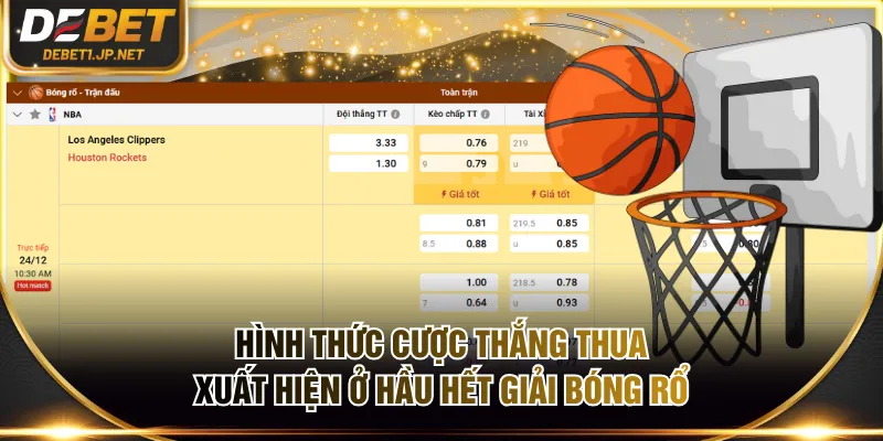 Hình thức cược thắng thua xuất hiện ở hầu hết giải bóng rổ
