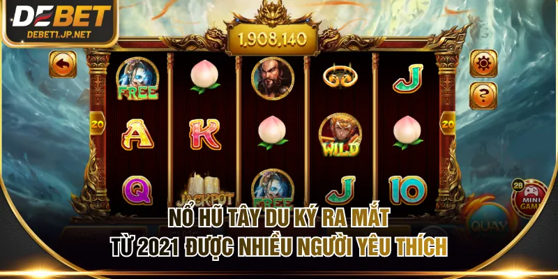 Nổ hũ Tây Du Ký ra mắt từ 2021 được nhiều người yêu thích