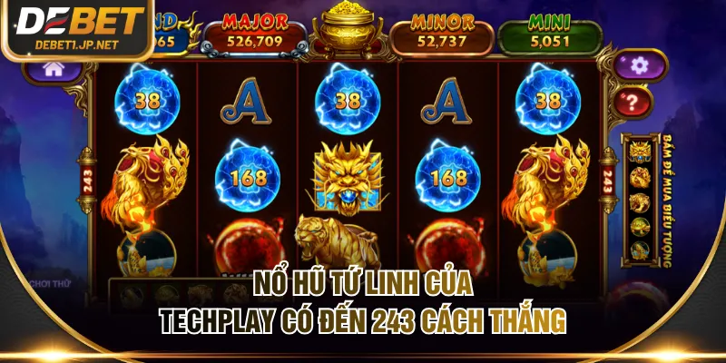 Nổ hũ Tứ Linh của TechPlay có đến 243 cách thắng