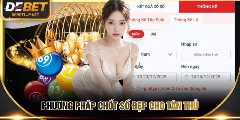 Phương pháp chốt số đẹp cho tân thủ