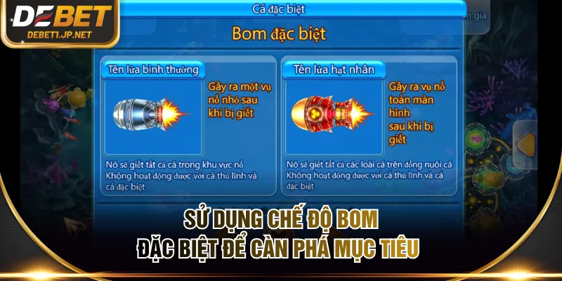 Sử dụng chế độ bom đặc biệt để càn phá mục tiêu 