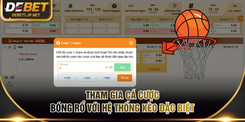 Tham gia cá cược bóng rổ với hệ thống kèo đặc biệt