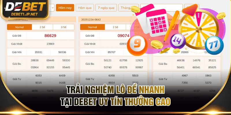 Trải nghiệm lô đề nhanh tại DEBET uy tín thưởng cao